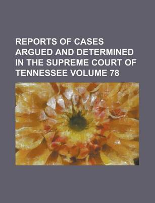 Book cover for Reports of Cases Argued and Determined in the Supreme Court of Tennessee Volume 78