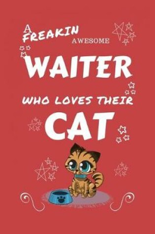 Cover of A Freakin Awesome Waiter Who Loves Their Cat