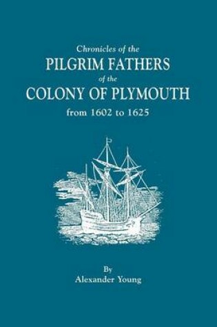 Cover of Chronicles of the Pilgrim Fathers of the Colony of Plymouth, from 1602 to 1625