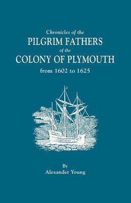 Book cover for Chronicles of the Pilgrim Fathers of the Colony of Plymouth, from 1602 to 1625