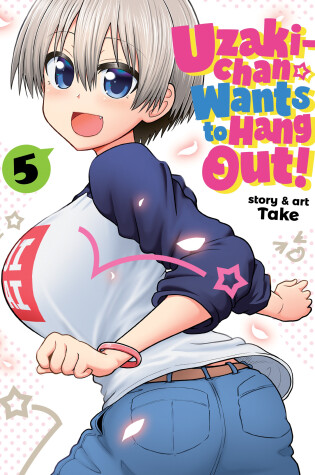 Cover of Uzaki-chan Wants to Hang Out! Vol. 5