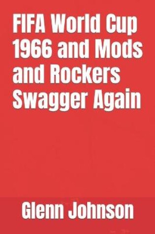 Cover of FIFA World Cup 1966 and Mods and Rockers Swagger Again