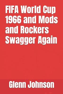 Book cover for FIFA World Cup 1966 and Mods and Rockers Swagger Again