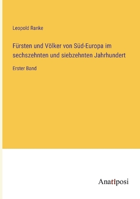 Book cover for Fürsten und Völker von Süd-Europa im sechszehnten und siebzehnten Jahrhundert