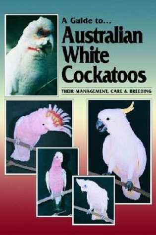 Cover of Australian White Cockatoos