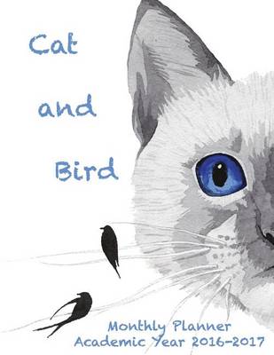 Book cover for Cat and Bird Monthly Planner Academic Year 2016-2017