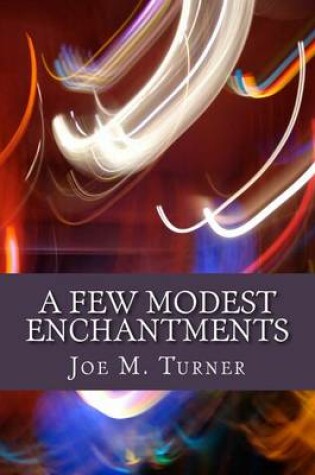 Cover of A Few Modest Enchantments