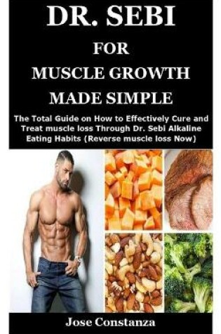 Cover of Dr. Sebi for Muscle Growth Made Simple