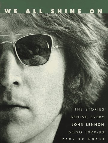 Book cover for We All Shine on: the Stories behind Every John Lennon Song: 1970-1980