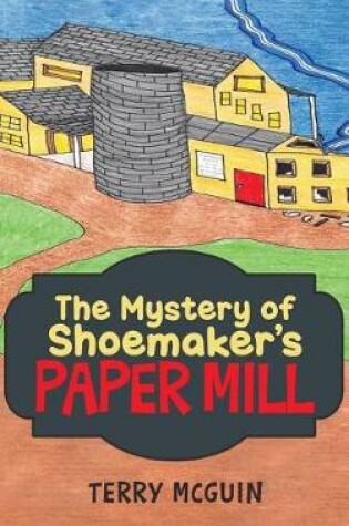 Cover of The Mystery of Shoemaker's Paper Mill