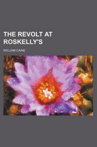 Cover of The Revolt at Roskelly's