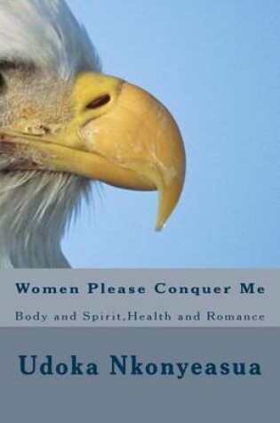 Cover of Women Please Conquer Me