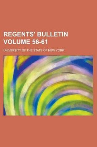 Cover of Regents' Bulletin Volume 56-61