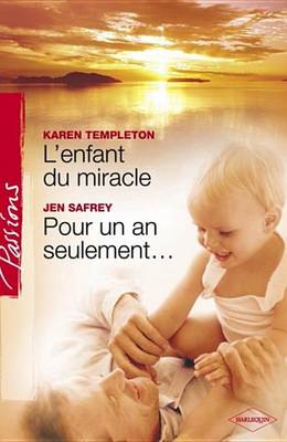 Book cover for L'Enfant Du Miracle - Pour Un an Seulement... (Harlequin Passions)