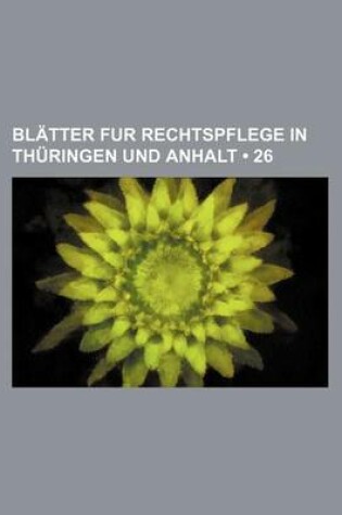 Cover of Blatter Fur Rechtspflege in Thuringen Und Anhalt (26)