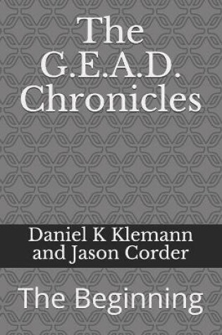 Cover of The G.E.A.D. Chronicles