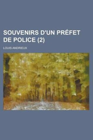 Cover of Souvenirs D'Un Prefet de Police (2)