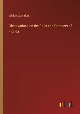 Book cover for Observations on the Soils and Products of Florida