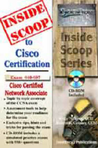 Cover of InsideScoop to Cisco CCNA Certification Cisco Certified Network Associate Examination 640-607