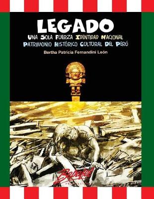 Book cover for Legado.Una Sola Fuerza.Identidad Nacional.Patrimonio Historico Cultural del Peru