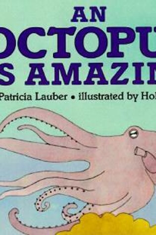 Cover of An Octopus is Amazing