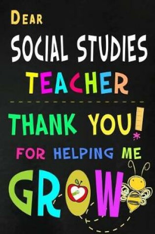 Cover of Dear Social Studies Teacher Thank You For Helping Me Grow