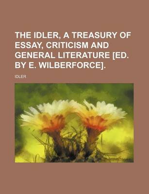 Book cover for The Idler, a Treasury of Essay, Criticism and General Literature [Ed. by E. Wilberforce].