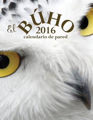 Book cover for El Buho 2016 Calendario de Pared (Edicion Espana)