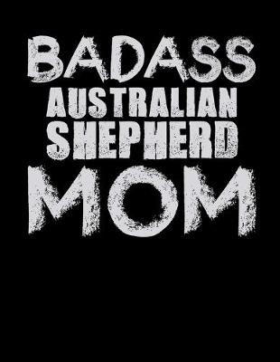 Book cover for Badass Australian Shepherd Mom