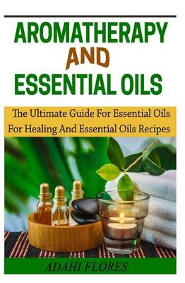 Book cover for Aromatheraphy and Essential Oils