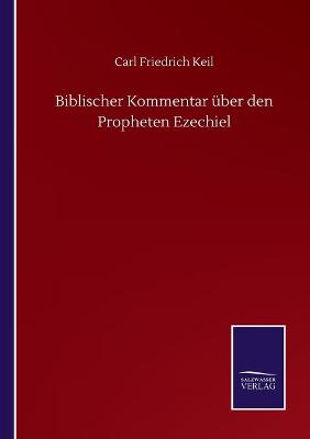 Book cover for Biblischer Kommentar über den Propheten Ezechiel