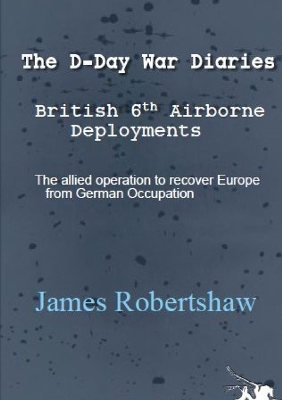 Book cover for D-Day War Diaries - British 6th Airborne Deployments