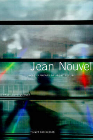 Cover of Jean Nouvel:The Elements of Architecture