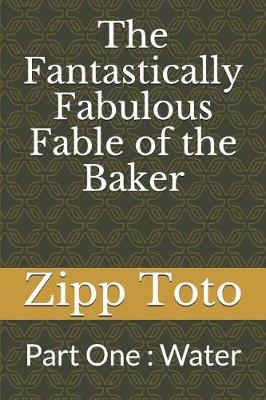 Book cover for The Fantastically Fabulous Fable of the Baker