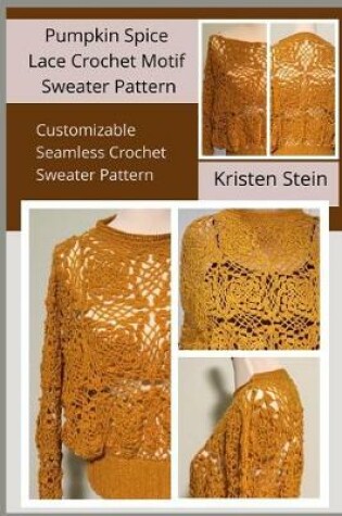 Cover of Pumpkin Spice Lace Crochet Motif Sweater Pattern