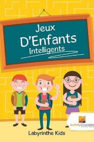 Cover of Jeux D'Enfants Intelligents