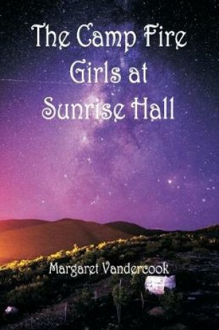Cover of The Camp Fire Girls at Sunrise Hall