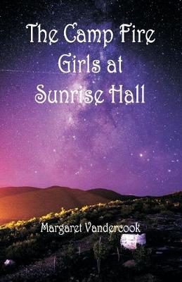 Book cover for The Camp Fire Girls at Sunrise Hall