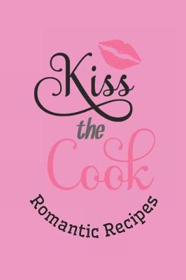 Book cover for Kiss the Cook Romantic Recipes