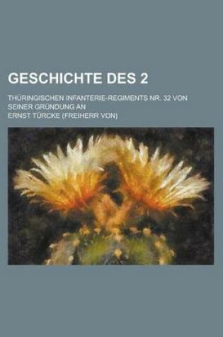 Cover of Geschichte Des 2; Thuringischen Infanterie-Regiments NR. 32 Von Seiner Grundung an