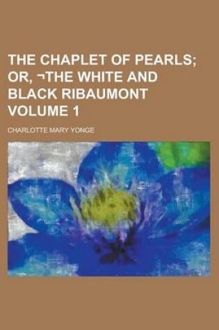 Cover of The Chaplet of Pearls Volume 1