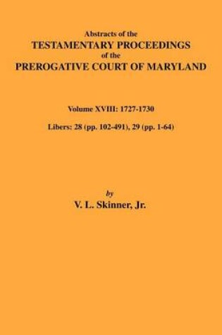 Cover of Abstracts of the Testamentary Proceedings of Maryland Volume XVIII