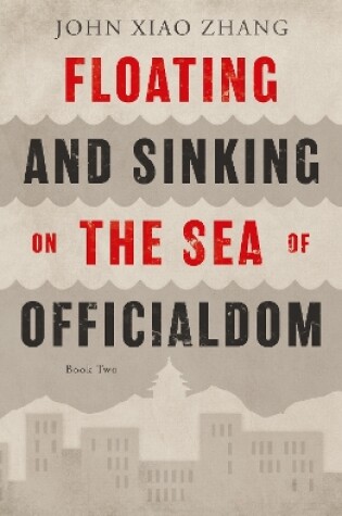 Cover of Floating and Sinking on the Sea of Officialdom