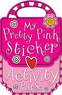 Cover of My Pretty Pink Sticker Activity Purse