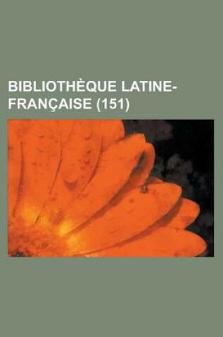 Cover of Bibliotheque Latine-Francaise (151)