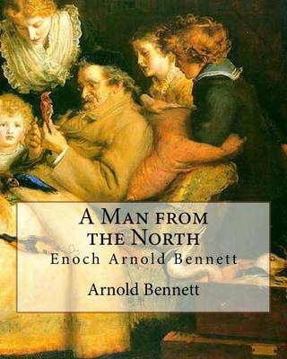 Book cover for A Man from the North, By Arnold Bennett