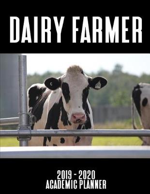 Book cover for Dairy Farmer 2019 - 2020 Academic Planner