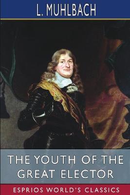 Book cover for The Youth of the Great Elector (Esprios Classics)