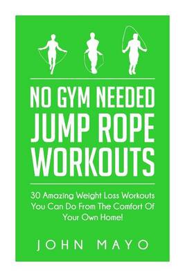 Book cover for No Gym Needed- Jump Rope Workouts