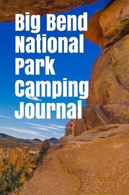 Book cover for Big Bend National Park Camping Journal